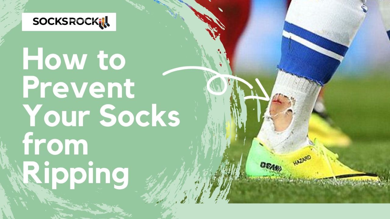 How To Prevent Your Socks From Ripping